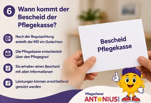 6 - Wann kommt der Bescheid der Pflegekasse Wann kommt der Bescheid der Pflegekasse